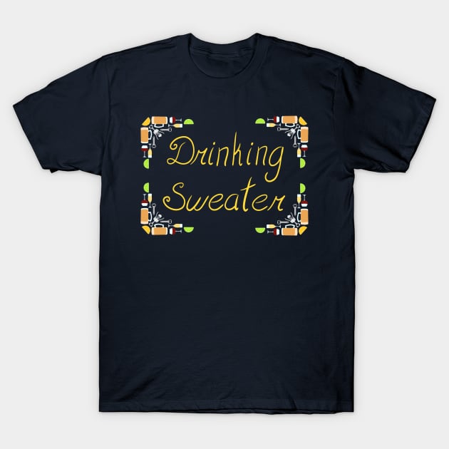 drinking sweater T-Shirt by bug bones